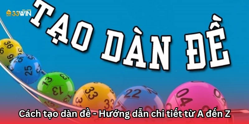 Cách tạo dàn đề - Hướng dẫn chi tiết từ A đến Z
